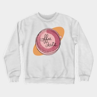 Coffee Date / Cute Coffee Dates Crewneck Sweatshirt